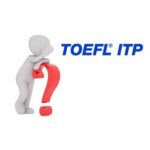 はじめてのTOEFL ITP受験の前に知っておきたい - TOEFL ITPってどんなテスト？